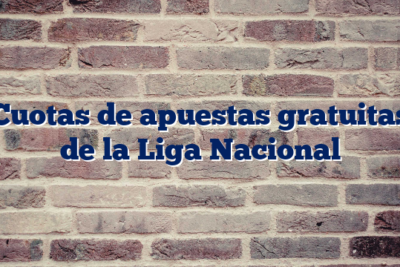 Cuotas de apuestas gratuitas de la Liga Nacional