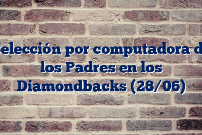 Selección por computadora de los Padres en los Diamondbacks (28/06)