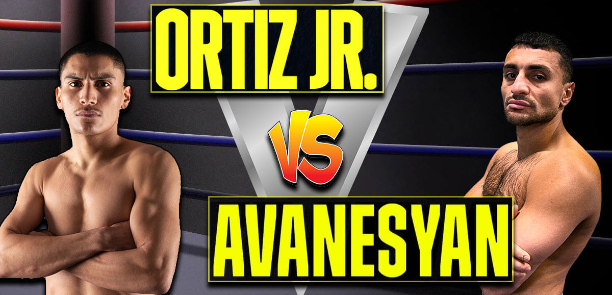 Ortiz Jr Vs Avanesyan boxeo de fondo